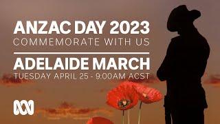 LIVE Adelaide March  Anzac Day 2023 ️  OFFICIAL BROADCAST  ABC Australia