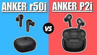 Anker r50i vs Anker p2i - Which One Is Better?