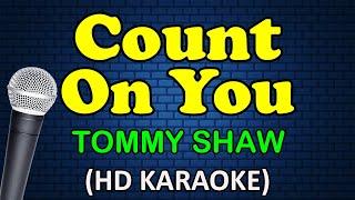COUNT ON YOU - Tommy Shaw HD Karaoke