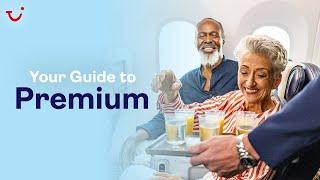 Your Guide to Premium  TUI