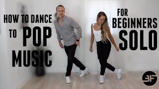 How to Dance to Pop Music for Beginners  Solo Edition