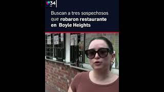 Buscan a sospechosos de #robo en #restaurante de #boyleheights #LosAngeles #california