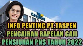 PENCAIRAN RAPELAN GAJI PENSIUNAN PNS DARI PT.TASPEN TAHUN 2022 ⁉️