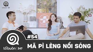 TỔ BUÔN 247 SỐ 54  MÃ PÌ LÈNG NỔI SÓNG  TUẤN TIỀN TỈ HẢI DỚ THANH TÂM