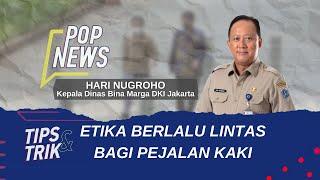 Tips & Trik Etika Berlalu Lintas Bagi Pejalan Kaki - POP NEWS