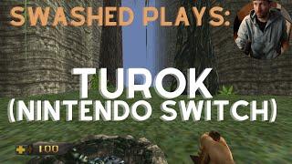 Swashed Plays… Turok Hub Level