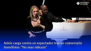 Adele carga contra un espectador tras un comentario homófobo “No seas ridículo”