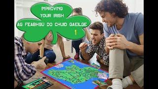 IMPROVING YOUR IRISH ag feabhsú do chuid Gaeilge
