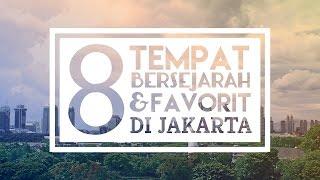 8 Tempat Bersejarah dan Favorit di Jakarta