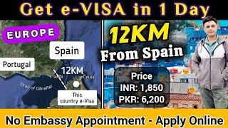 Get e-Visa in Just 1 Day  only 12KM from Spain  Easy Visa For Pakistani  Indians #evisa #visit