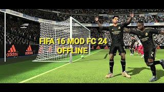 FIFA 16 MOD FC 24 MOBILE OFFLINE GAMEPLAY ANDROID