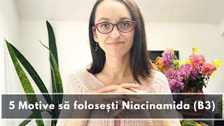 5 Motive să folosești Niacinamida B3