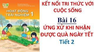 Hoạt động trải nghiệm lớp 1  Tuần 24  Bài 16 Ứng xử khi nhận được quà ngày tết  10 Phút Học Bài