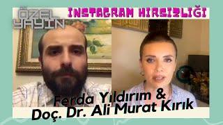 Ferda Yıldırım ve Doç. Dr. Ali Murat Kırık   Instagram Hesap Nasıl Çalınıyor? Nasıl Geri Alınıyor?