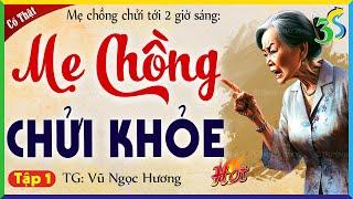 Tập 1 Mẹ chồng chửi khỏe chuyện mẹ chồng nàng dâu 2024 - Kể chuyện đêm khuya