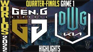 GEN vs DK Highlights Game 1  Worlds 2022 Quarterfinals  Gen.G vs Damwon KIA