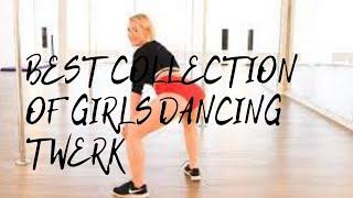 Best collection of girls dancing twerk