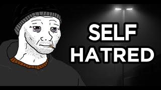 Self hatred