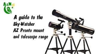 A guide to the Sky-Watcher AZ Pronto mount and telescope range