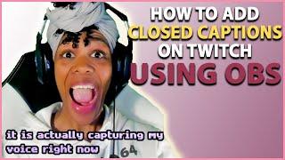 How To Add Closed Captions and Subtitles To Twitch Streams