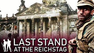 The Last Stand The Battle of the Reichstag Berlin 1945 WW2 Documentary