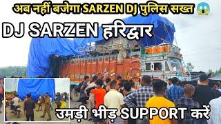 Sarzen DJ Haridwar से बाहर  location change in SARZEN DJ  Har ki Paudi से मेरठ