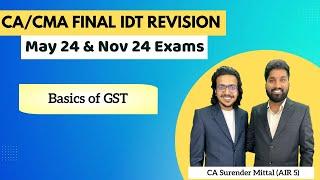 IDT Revision CACMA Final May 24 & Nov 24   Basics of GST  CA Surender Mittal AIR 5