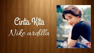 Nike Ardilla - Cinta Kita liriklyrics  Lirik Video