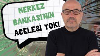 Merkez Bankası 15 yıldır ilk defa acele etmiyor  Zamlar & enflasyon  Haluk Bürümcekçi