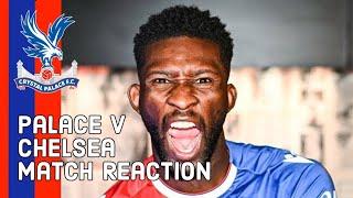 Crystal Palace v Chelsea Match Reaction