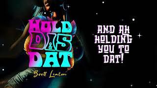 Brett Linton - Hold Dis & Dat Official Audio  Barbados