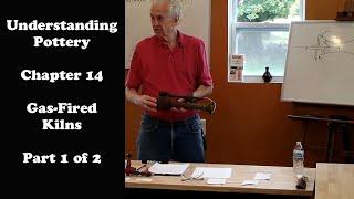 Understanding Pottery Chapter 14 Gas Fired Kilns Part 1