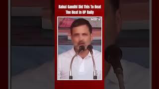 Lok Sabha Elections 2024  Its Too Hot Rahul Gandhi Pours Water Over His Head At UP Poll Rally