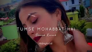 Tumse Mohabbat Hai - Jalraj  Slowed and Reverb  Midnight Chill