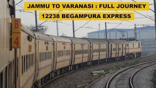 Jammu To Varanasi  Full Journey  12238 JAT - BSB Begampura Express  Indian Railways