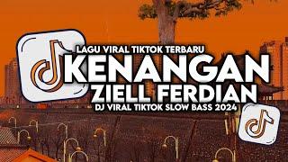 DJ KENANGAN - ZIEL FERDIAN VIRAL TIKTOK SLOW BASS FULL SONG MAMAN FVNDY 2023