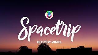 BLOODY VINYL - SPACETRIP TestoLyrics ft. Drast