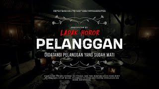 PELANGGAN - DIDATANGI PELANGGAN YANG SUDAH MATI  #CeritaHoror Ep1749 #LapakHoror