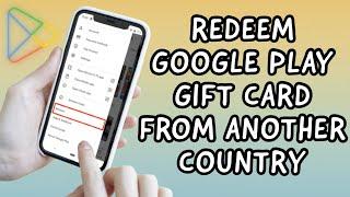 How To Redeem GOOGLE PLAY Gift Card From Another Country Simple UPDATE 2023