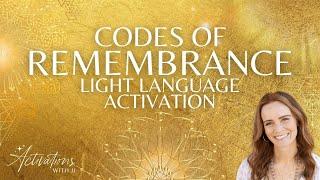 Codes of Remembrance  Light Language Activation