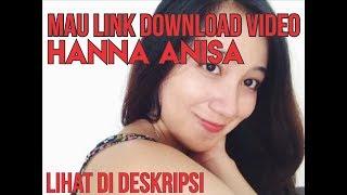 MAU LINK DOWNLOAD VIDEO HANNA ANISA... LIHAT DI DESKRIPSI