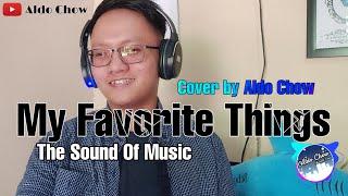 My Favorite Things - The Sound Of Music Cover by Aldo Chow