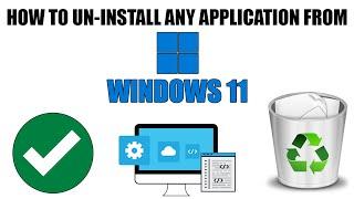 HOW TO UNINSTALLDELETE APPS ON WINDOWS 11  HOW TO UNINSTALL PROGRAMS FROM WINDOWS 11