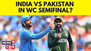 Cricket News  Will India Play Pakistan In The World Cup Semi-Final ?  World Cup 2023  N18V