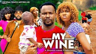MY WINE New Movie Zubby Michael Peace Onuoha Movies 2024 Nigerian Latest Full Movies