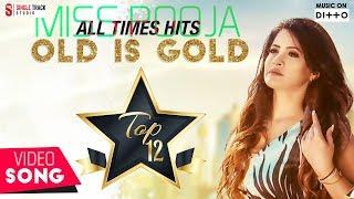 Miss Pooja OLD IS GOLD Punjabi Songs 2017 Top 12 All Times Hits  Non-Stop HD Video  Punjabi Songs