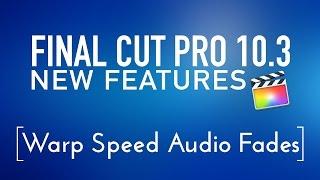 Final Cut Pro 10.3 New Features Lesson 5 Warp Speed Audio Fades