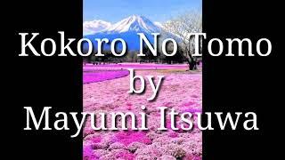 Kokoro No Tomo - Mayumi Itsuwa  lirik dan terjemahan 