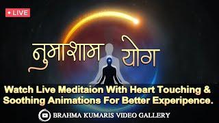 Live-नुमाशाम योग Live Numasham Yog  Live BK Meditation  6.30pm to 8.30pm  BK Video Gallery