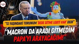 Erdoğan Paris Olimpiyatlarını da hedef aldı “TORUNUM ‘DEDE GİTME ORADA LGBT VAR’ DEDİ…”